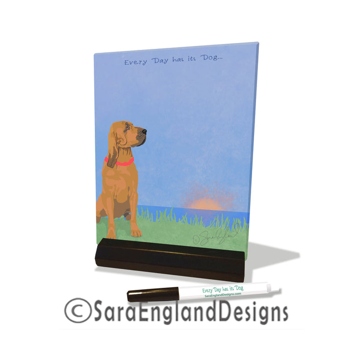 Bloodhound - Dry Erase Tile - Every Day Has Its Dog