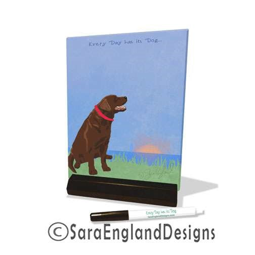 Labrador Retriever - Dry Erase Tile - Three Versions - Every Day Has Its Dog - Chocolate