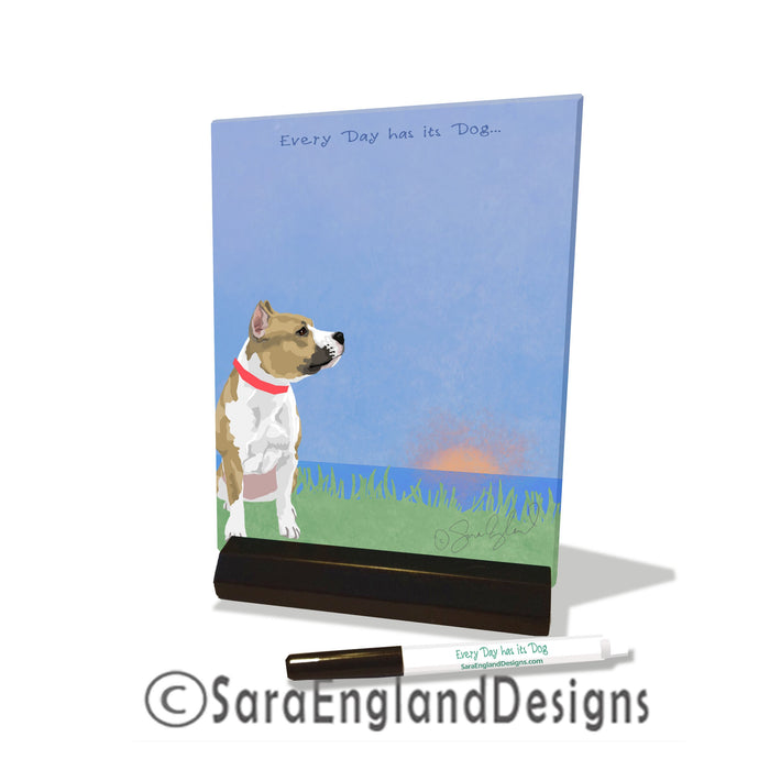 American Staffordshire Terrier - Every Day Has Its Dog - Dry Erase Tile