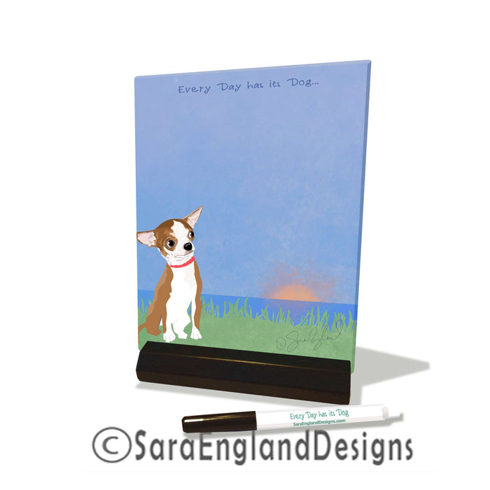 Chihuahua - Dry Erase Tile - Two Versions - Every Day Has Its Dog - Fawn