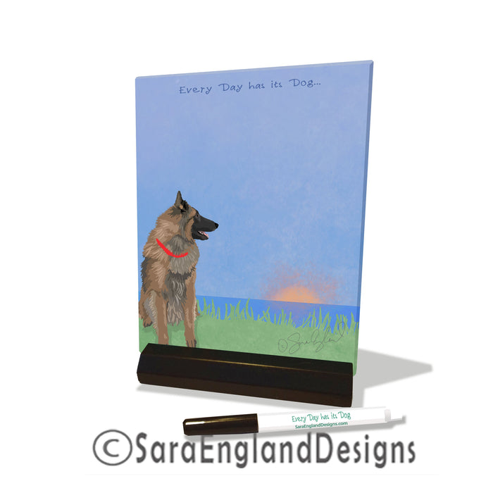 Belgian Tervuren - Dry Erase Tile - Every Day Has Its Dog