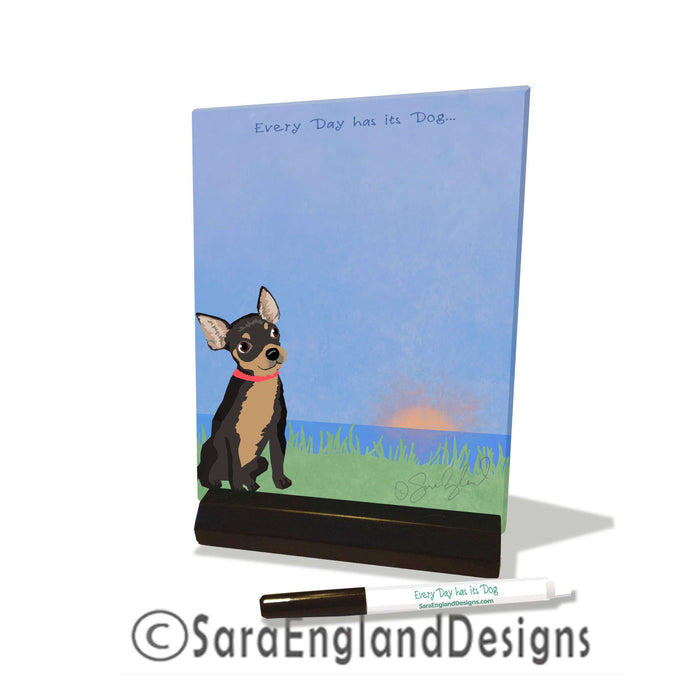 Chihuahua - Dry Erase Tile - Two Versions - Every Day Has Its Dog - Black & Tan