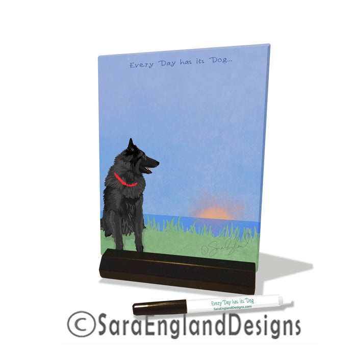 Belgian Sheepdog - Dry Erase Tile - Every Day Has Its Dog