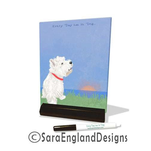 West Highland Terrier (Westie) - Every Day Has Its Dog - Dry Erase Tile